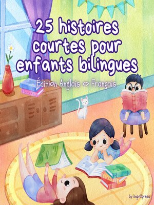 cover image of 25 histoires courtes pour enfants bilingues | Édition Anglais--Français